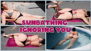 SUNBATHING - IGNORING YOU