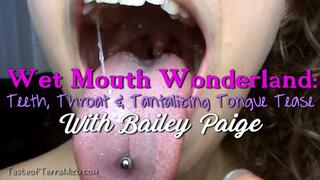 Wet Mouth Wonderland: Teeth, Throat & Tantalizing Tongue Tease - Bailey Paige - MP4 720 HD