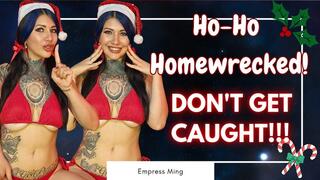 Ho-Ho Homewrecked! Don't get Caught!