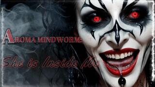 AROMA MINDWORM: She is Inside Me