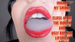 INHALE MY SMOKE - CLOSE-UP OF THE MOUTH AND UGLY BUT HOT LIPSTICK