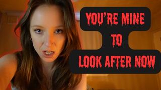 You're Mine to Take Care of Now