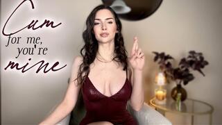 Cum for me, you're mine