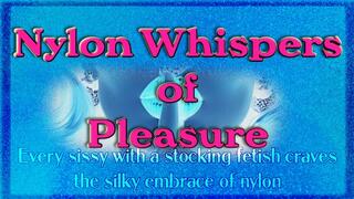 Nylon Whispers of Pleasure