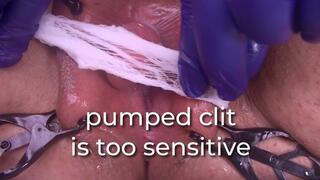 pumped clit is too sensitive