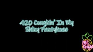 Smoking n Coughing In My Shiny Pantyhose