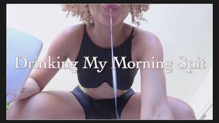 Drinking My Morning Spit