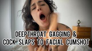 Deepthroat Gagging & Cock Slaps to Facial Cumshot