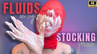 fluids in my stocking face