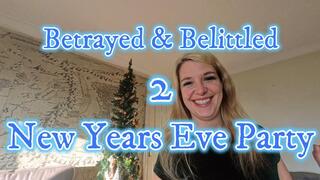 Betrayed & Belittled 2 - New Years Eve Party - POV