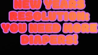 NEW YEAR'S RESOLUTION 2026: MORE DIAPERS!