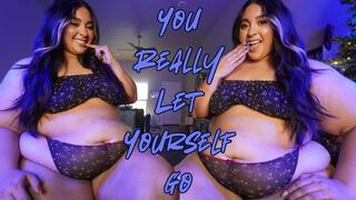 I Made You Too Fat...