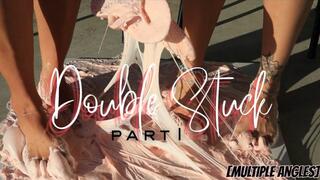 “Double Stuck Part One” [STUCK]