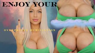 Enjoy Your Overpriced Humiliation
