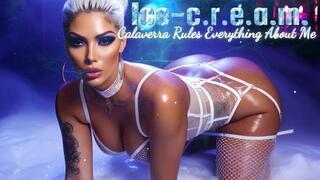 Ice-c,r,e,a,m. = Calaverra Rules Everything About Me