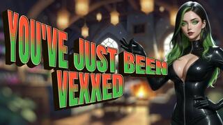 You've Just Been Vexxed - Vexxa Cox