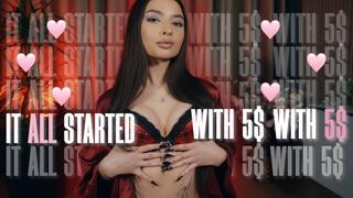 It All Started With 5$