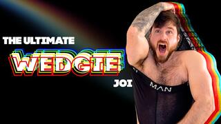 THE ULTIMATE WEDGIE JOI