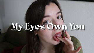 My Eyes Own You