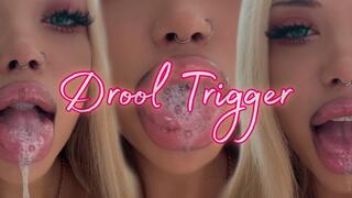 Drool Trigger
