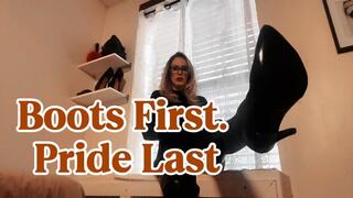 Boots First. Pride Last