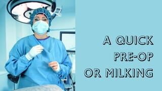 Leela Lapin Gives You a Quick Milking to Clear Your Seminal Vessels Ahead of Surgery