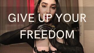 GIVE UP YOUR FREEDOM by Devillish Goddess