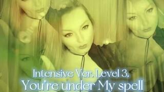YOU’RE UNDER MY SPELL • INTENSIVE VERSION • LEVEL 3