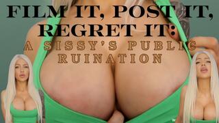 Film It, Post It, Regret It: A Sissy’s Public Ruination