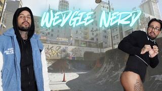 Wedgie Nerd - Lalo Cortez
