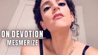 On Devotion Mesmerize