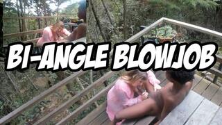 BI-ANGLE BLOWJOB