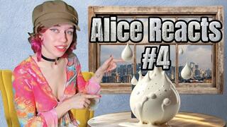 Alice Reacts #4