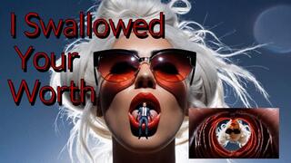 I Swallowed Your Worth