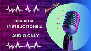 Bisexual Instructions 2 AUDIO ONLY