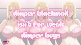 MP4 VERSION BLACKMAIL ISN'T FOR WEAK DIAPER BOYS