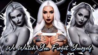 We Watch You Forget Yourself