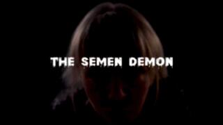 Halloween Special: The Semen Demon