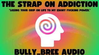 The Strap On Addiction Audio