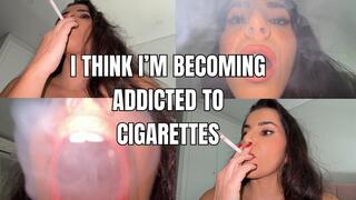 I'm becoming addicted to cigarettes - OnlyVanessa