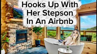 Stepmommy Hooks Up With Her Stepson In An Airbnb