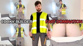 COCKY BUILDER FART DOMINATION