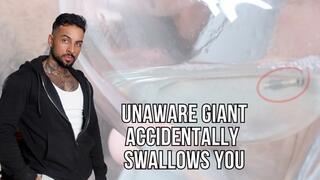 Unaware giant accidentally swallows you - Lalo Cortez