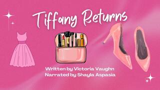 Tiffany Returns part 2 Written by Victoria Vaughn Narrated by Shayla Aspasia