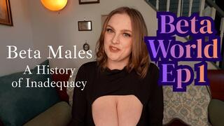 Beta World: A History of Beta Males