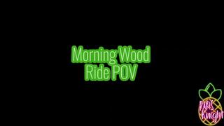 Morning Wood Ride POV