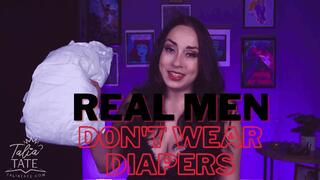 Real Men Don’t Wear Diapers