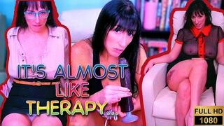 It's almost like Therapy...