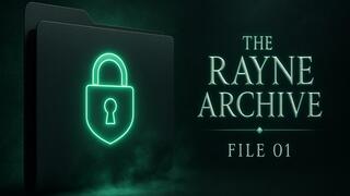 The Rayne Archive — File 01