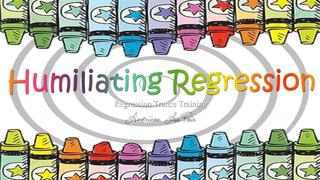 Humilating Regression